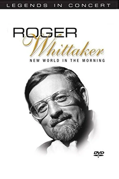 Legends in Concert - Roger Whittaker: New World in the Morning